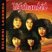 Lefthanded - Seleksi Lagenda Lefthanded