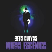 Beto Cuevas - Miedo Escénico