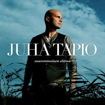 Juha Tapio - Suurenmoinen elämä