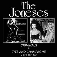 The Joneses - Criminals / Tits and Champagne