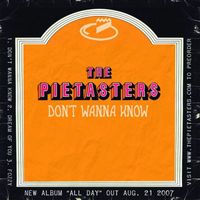 The Pietasters - Don't Wanna Know