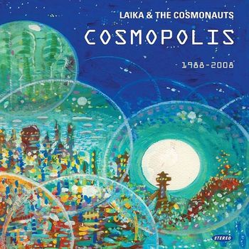 Laika & The Cosmonauts - Cosmopolis: 1988 - 2008
