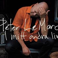 Peter LeMarc - I mitt andra liv