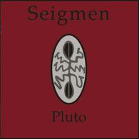 Seigmen - Pluto