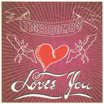 Tigerbombs - Loves you