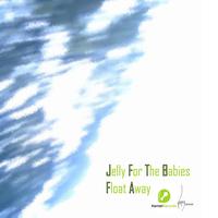 Jelly For The Babies - Float Away EP
