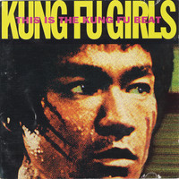 Kung Fu Girls - This Is The Kung Fu Beat