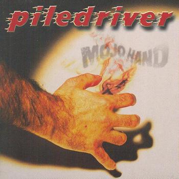 Piledriver - Mojo Hand