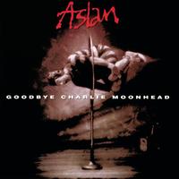 Aslan - Goodbye Charlie Moonhead