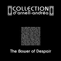 Collection D'Arnell-Andrea - The bower of despair