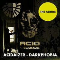 Acidaizer - Darkphobia