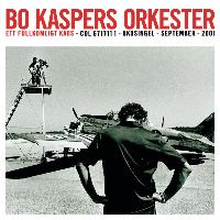 Bo Kaspers Orkester - Ett fullkomligt kaos