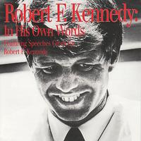 Robert F. Kennedy - In His Own Words