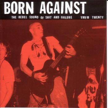 Born Against - The Rebel Sound of Shit and Failure