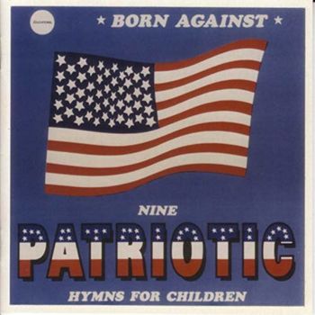 Born Against - 9 Patriotic Battle Hymns for Children