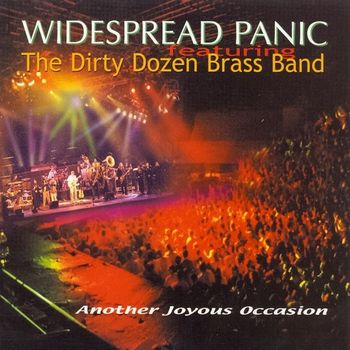 Widespread Panic and The Dirty Dozen Brass Band - Another Joyous Occasion