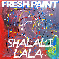 Fresh Paint - Shalali Lala