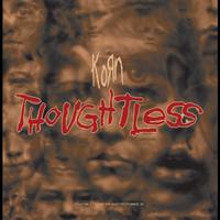 Korn - Thoughtless (Explicit)