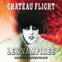 Chateau Flight - Les Vampires (Original Soundtrack)