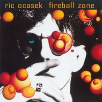 Ric Ocasek - Fireball Zone