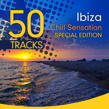 Various Artists - Ibiza Chill Sensation - Special Edition (50 Exclusive Tracks)