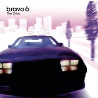 Bravo 6 - The Drive