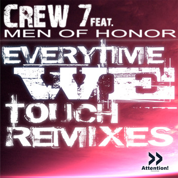 Crew 7 feat. Men Of Honor - Everytime We Touch - The Remixes