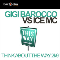 Gigi Barocco vs. Ice MC - Think About The Way 2k9