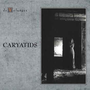 De Volanges - Caryatids