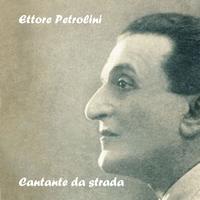 Ettore Petrolini - Cantante Da Strada