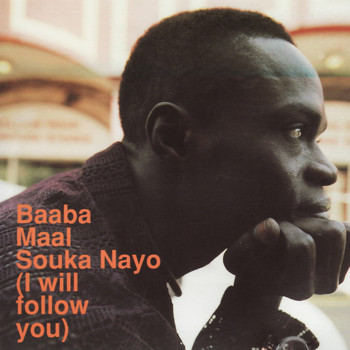 Baaba Maal - Souka Nayo (I Will Follow You)