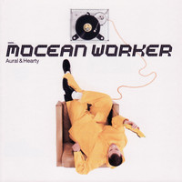 Mocean Worker - Aural & Hearty