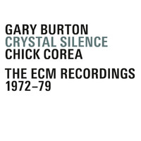 Gary Burton, Chick Corea - Crystal Silence - The ECM Recordings 1972-1979
