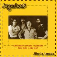 Sugarloaf - Alive In America