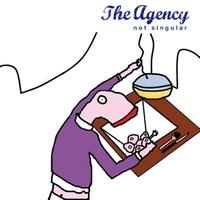 The Agency - Not Singular