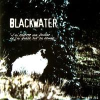 Blackwater - J'ai enterré ma femme et j'ai dansé sur sa tombe