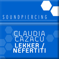 Claudia Cazacu - Lekker / Nefertiti