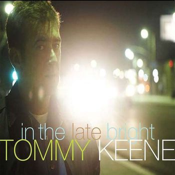 Tommy Keene - In the Late Bright