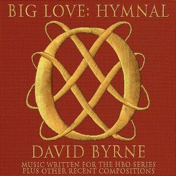 David Byrne - Big Love Hymnal