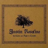 Justin Rosolino - The Leaves are Right to Tremble