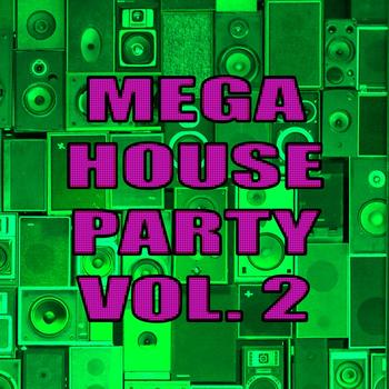 Various Artists - Mega House Party, Vol. 2