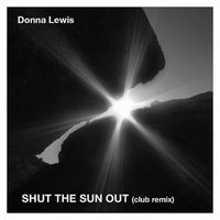 Donna Lewis - Shut the Sun Out (Remix)