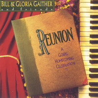 Bill & Gloria Gaither - Reunion