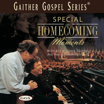 Bill & Gloria Gaither - Special Homecoming Moments