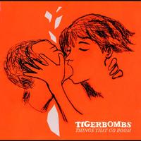 Tigerbombs - Things That Go Boom