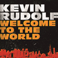 Kevin Rudolf - Welcome To The World