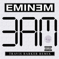 Eminem - 3 a.m. (Travis Barker Remix [Explicit])