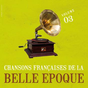 Various Artists - Chansons françaises de la Belle Epoque, vol. 3