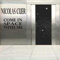 Nicolas Cuer - Come In Space With Me