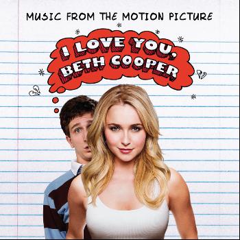 Various Artists - I Love You, Beth Cooper (Music From The Motion Picture) (International Version)